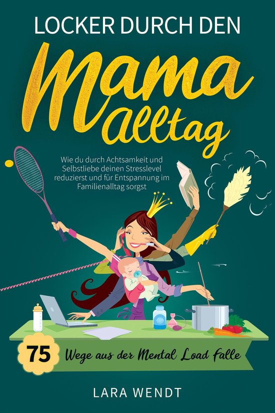 Locker durch den Mama-Alltag – 75 Wege aus der Mental-Load ... - cover