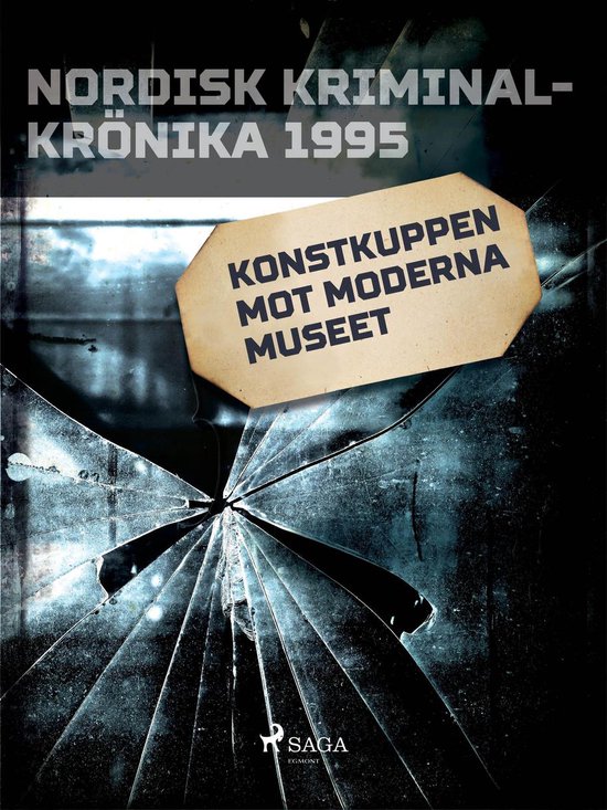 Nordisk kriminalkrönika 90-talet - Konstkuppen mot Moderna  ... - cover