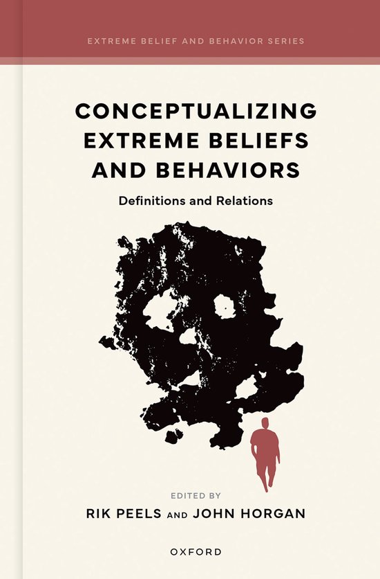 Boekcover voor "Conceptualizing Extreme Beliefs and Behaviors". De tekst "EXTREME BELIEF AND BEHAVIOR SERIES", "CONCEPTUALIZING EXTREME BELIEFS AND BEHAVIORS" en "Definitions and Relations" staat bovenaan en in het midden. Een zwarte, grillige vorm in het midden, met een rood silhouet van een man rechtsonder. "EDITED BY RIK PEELS AND JOHN HORGAN" en "OXFORD" staan onderaan.