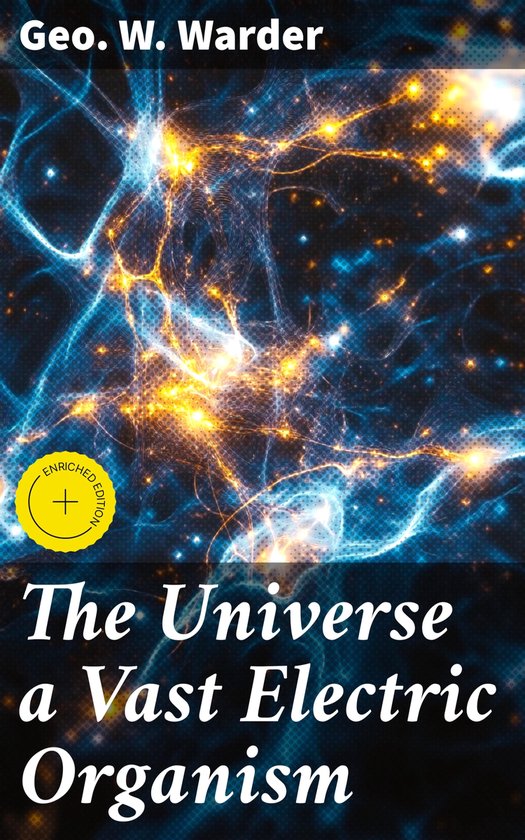 The Universe a Vast Electric Organism - cover