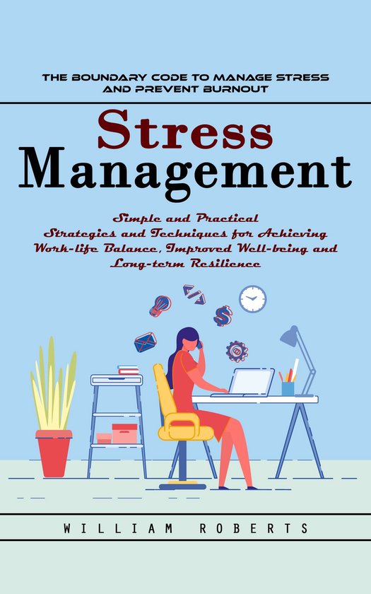 Stress Management: The Boundary Code to Manage Stress and Pr ... - cover