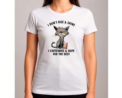 I Don't Rise & Shine Caffe & Hope - T Shirt - Funny - SoFunny - Grappig - ZoGrappig - Sarcasm - SarcasticHumor - Sarcasme - Sarcastisch - Cat - Kat