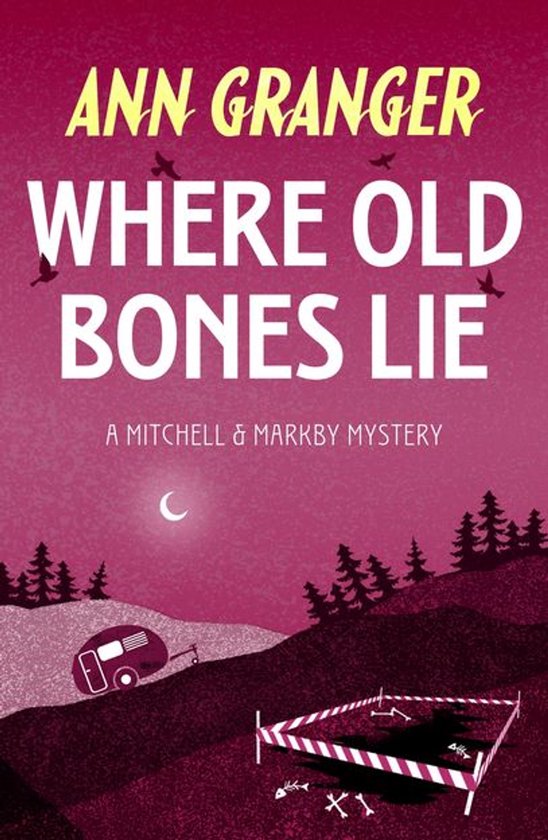 Mitchell & Markby - Where Old Bones Lie (Mitchell & Markby 5)