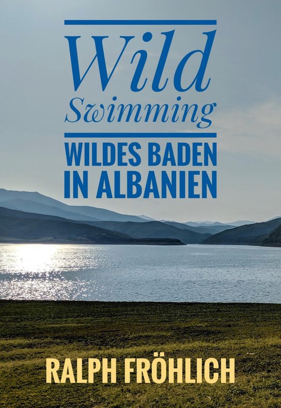 Wild Swimming - Wildes Baden in Albanien - cover