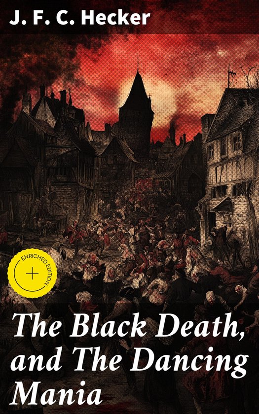 The Black Death, and The Dancing Mania - cover