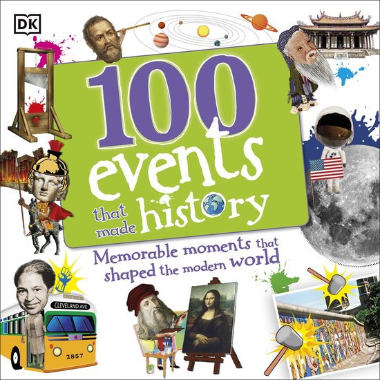 DK 100 Things That Made History- 100 Events That Made Histor ... - cover