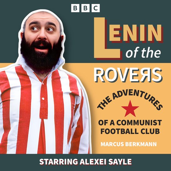Lenin of the Rovers: The Adventures of a Communist Football  ... - cover