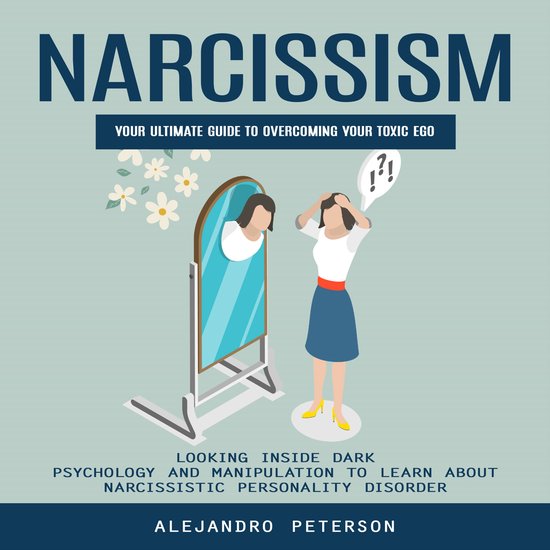 Narcissism: How to Deal With Narcissists & Toxic People to L ... - cover