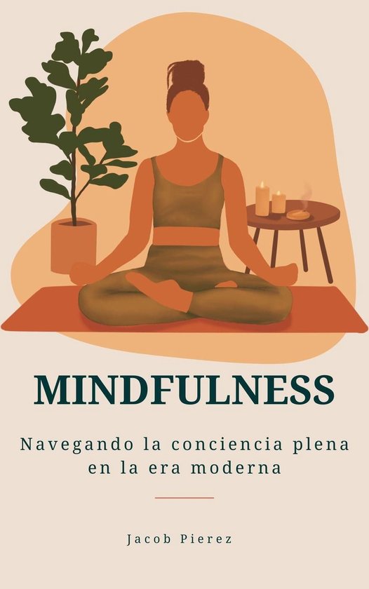 Mindfulness: Navegando la conciencia plena en la era moderna - cover