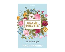Dra åt helvete : En bok om gräl