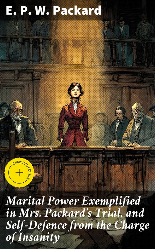 Marital Power Exemplified in Mrs. Packard's Trial, and Self- ... - cover