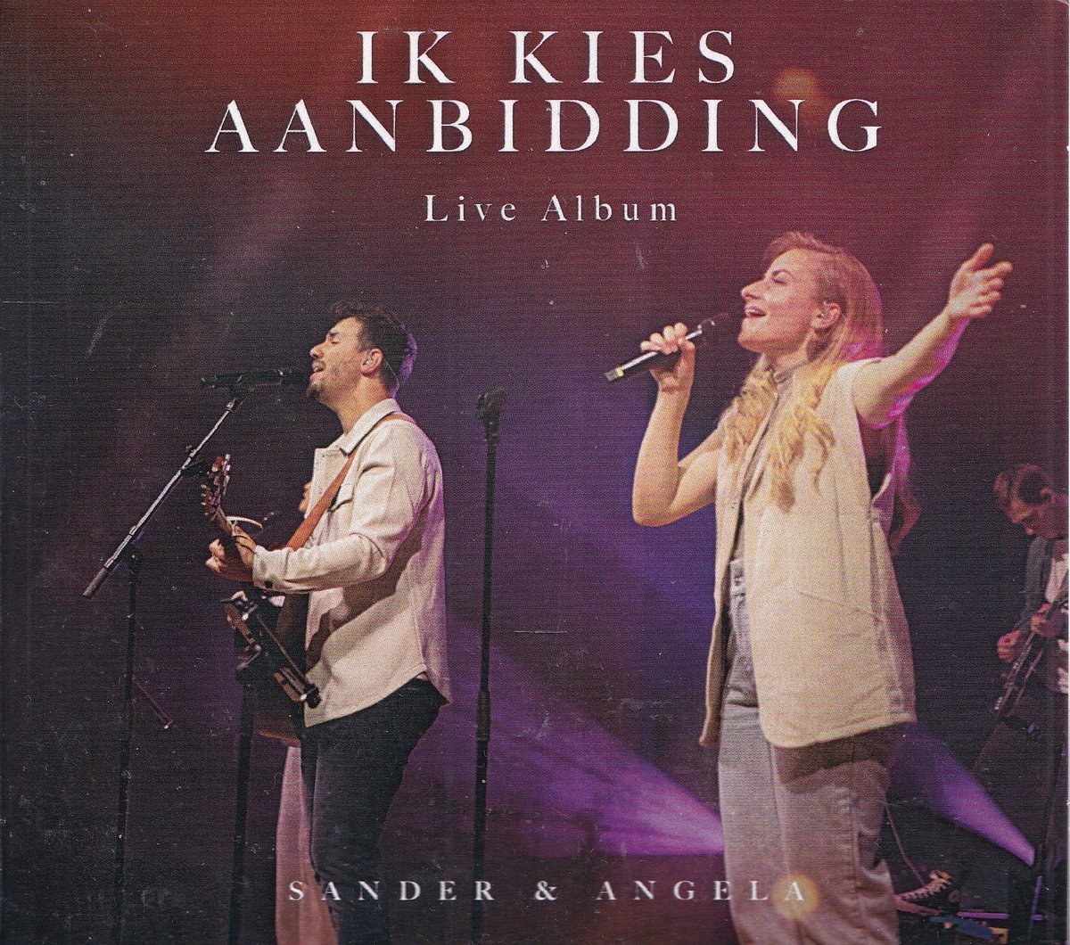 Ik kies aanbidding Live Album - Sander en Angela