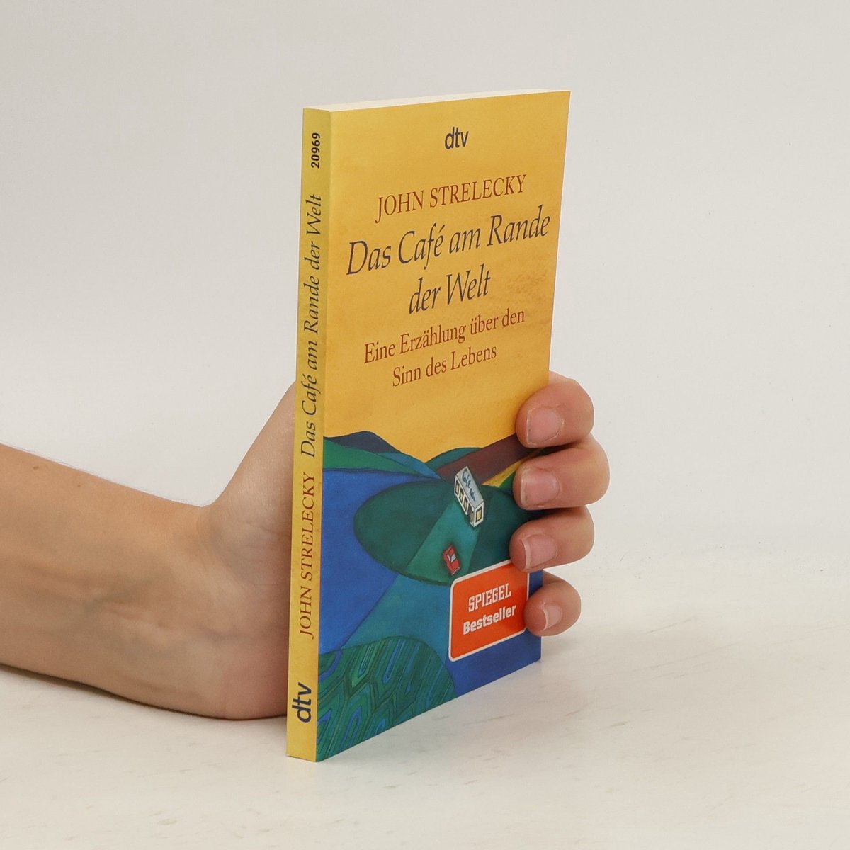 Das Caf? Am Rande Der Welt van John Strelecky