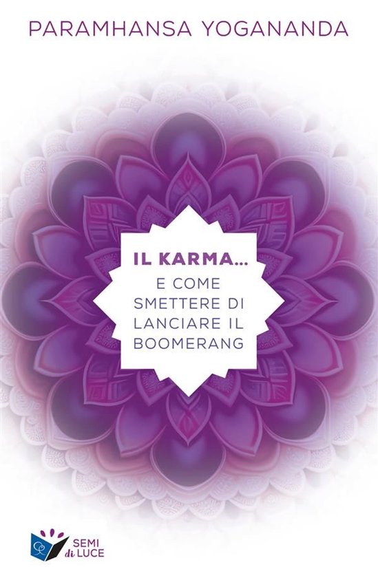 Collana "Semi di Luce" 2 - Il Karma… e come smettere di la ... - cover