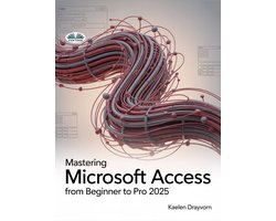 Mastering Microsoft Access From Beginner To Pro