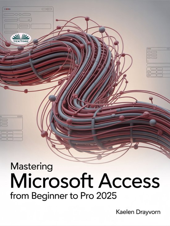 Mastering Microsoft Access From Beginner To Pro - cover