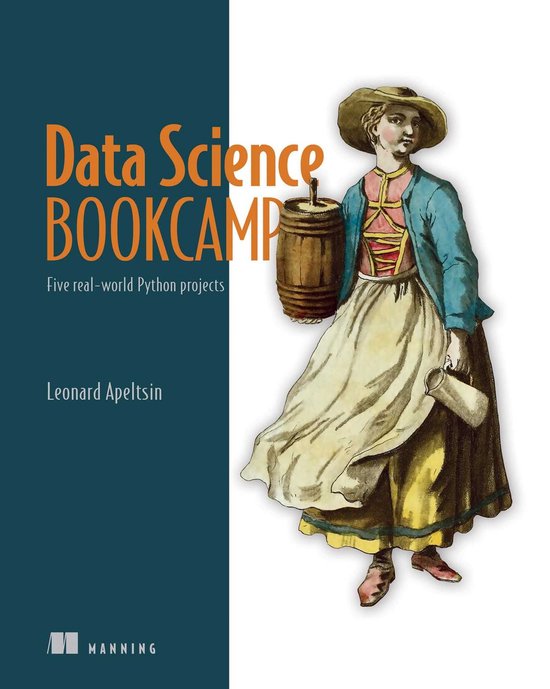 Couverture du livre : 'Data Science BOOKCAMP Five real-world Python projects' par Leonard Apeltsin. Illustration d'une femme en costume d'époque.