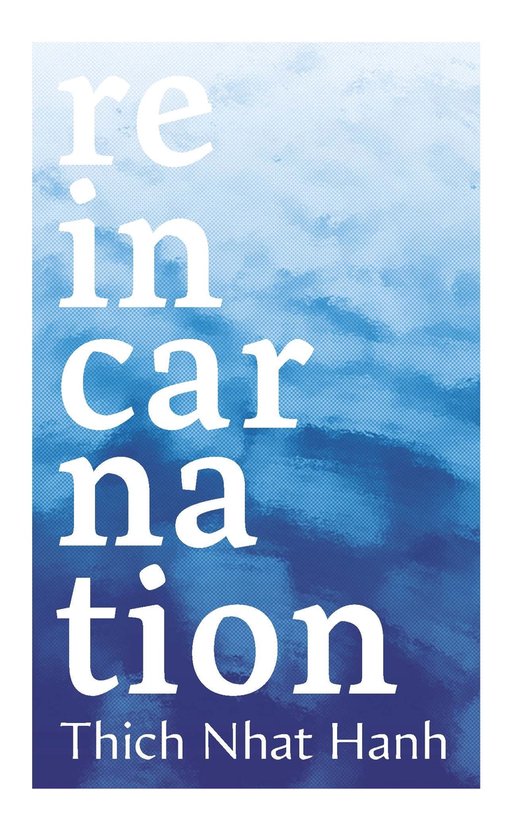 Boek kaft met de tekst 're incarnation' in witte letters, geschreven door Thich Nhat Hanh.