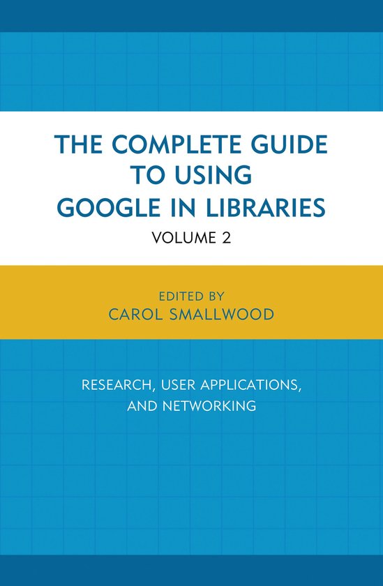 The Complete Guide to Using Google in Libraries - cover