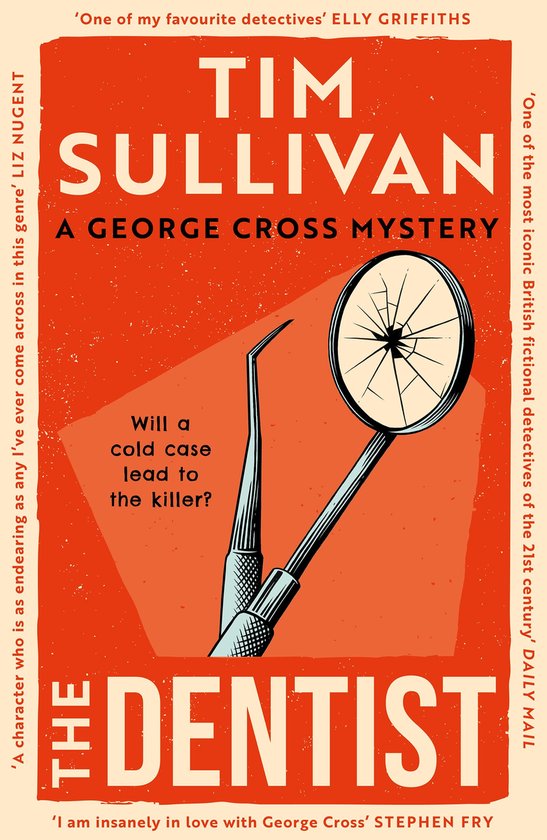 Boekcover van 'The Dentist' door Tim Sullivan, een George Cross mysterie. Oranje achtergrond met tandheelkundige instrumenten.