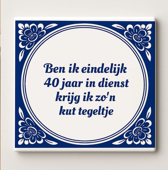 Carrelage anniversaire humoristique 15 x 15 cm – «Ben je travaillerai enfin pendant 40 ans, j'aurai un carreau vraiment nul » – Cadeau hilarant pour collègues – Décoration murale style Delft bleu