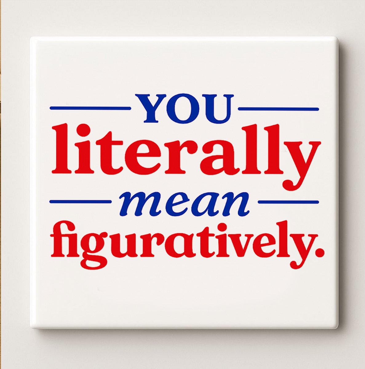 Nevolis Grappig Grammatica Tegeltje – “Je Bedoelt Letterlijk Figuurlijk” – 15x15cm Keramische Wandtegel – Humoristisch Cadeau voor Leraren, Schrijvers & Taalliefhebbers Multi Color