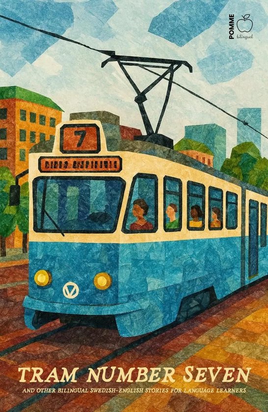 Tram Number Seven And Other Bilingual Swedish-English Storie ... - cover