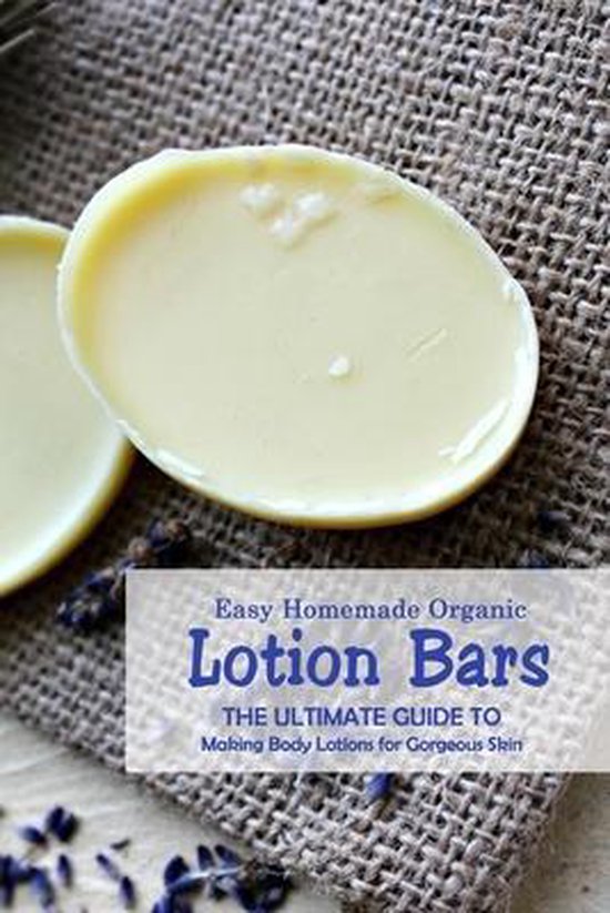 Easy Homemade Organic Lotion Bars, Kristina Harris 9798701840001 Boeken