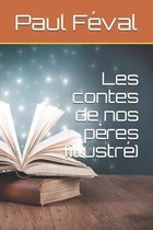 Les contes de nos peres (illustre)