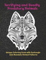 Terrifying and Deadly Predatory Animals - Unique Coloring Book with Zentangle and Mandala Animal Patterns