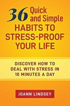 36 Quick and Simple Habits to Stress-Proof Your Life
