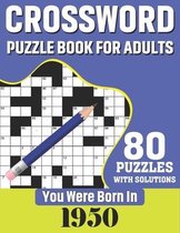 You Were Born In 1950: Crossword Puzzle Book For Adults