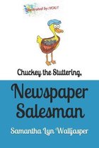 Chuckey the Stuttering, Newspaper Salesman