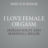 I Love Female Orgasm