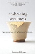 Embracing Weakness