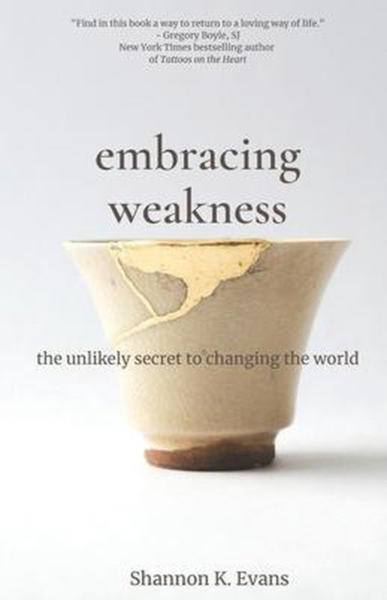 Embracing Weakness | 9780578849478 | Shannon K Evans | Boeken | bol.com