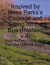 Inspired by Rosa Parks's Courage and Sitting on the Bus