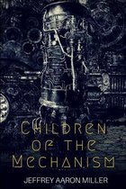 Children of the Mechanism