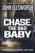 Thaddeus Murfee Thrillers- Chase, the Bad Baby
