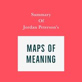 Summary of Jordan Peterson’s Maps of Meaning