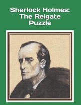 Sherlock Holmes: The Reigate Puzzle