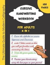 cursive handwriting workbook for adults: The best guide to practice penmanship, improve your calligraphy and learning cursive handwriting.4 in 1 workbook