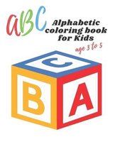 ABC Alphabetic coloring book for kids age 3 to 5