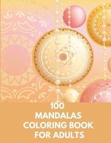 100 Mandalas Coloring Book For Adults