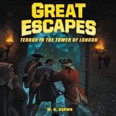 Terror in the Tower of London: True Stories of Bold Breakouts