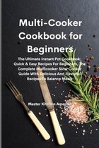 Multi-Cooker Cookbook for Beginners: The Ultimate Instant Pot Cookbook