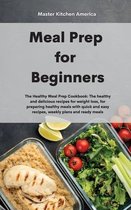 Meal Prep for Beginners: The Healthy Meal Prep Cookbook