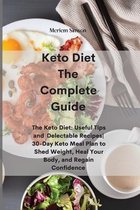 Keto Diet The Complete Guide: The Keto Diet
