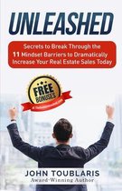 Unleashed: Secrets to Break Through the 11 Mindset Barriers to Dramatically Increase Your Real Estate Sales Today