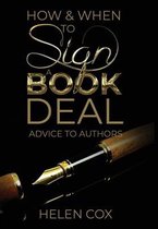 Advice to Authors Book 1- How and When to Sign a Book Deal